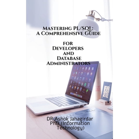 Mastering PL-SQL: A Comprehensive Guide for Developers and Database Administrators: Songs & Photos, (Paperback)