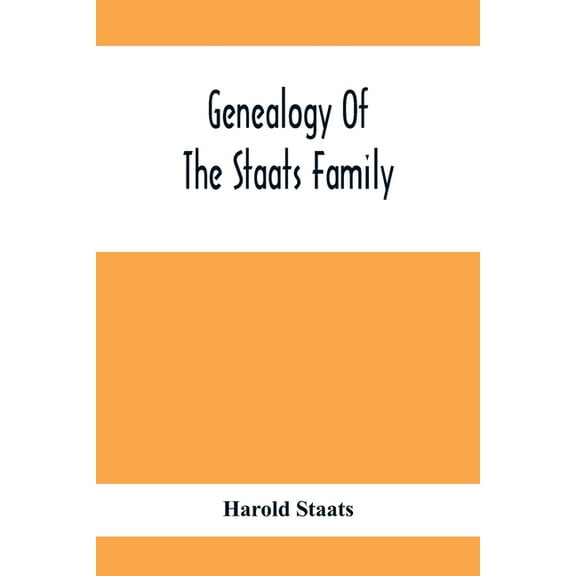 Genealogy Of The Staats Family, (Paperback)