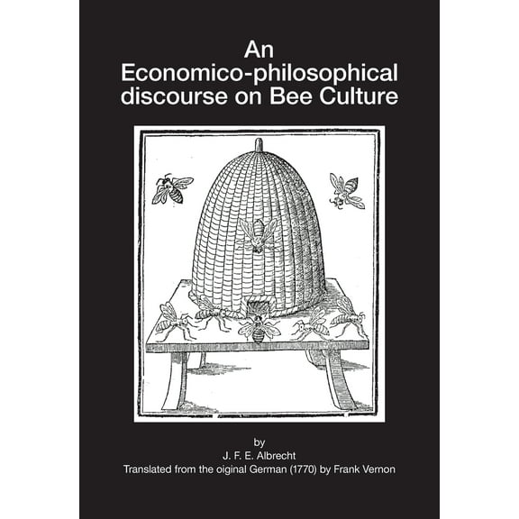 An Economico-philosophical discourse on Bee Culture (Paperback)