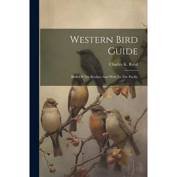 Western Bird Guide: Birds Of The Rockies And West To The Pacific (Paperback)