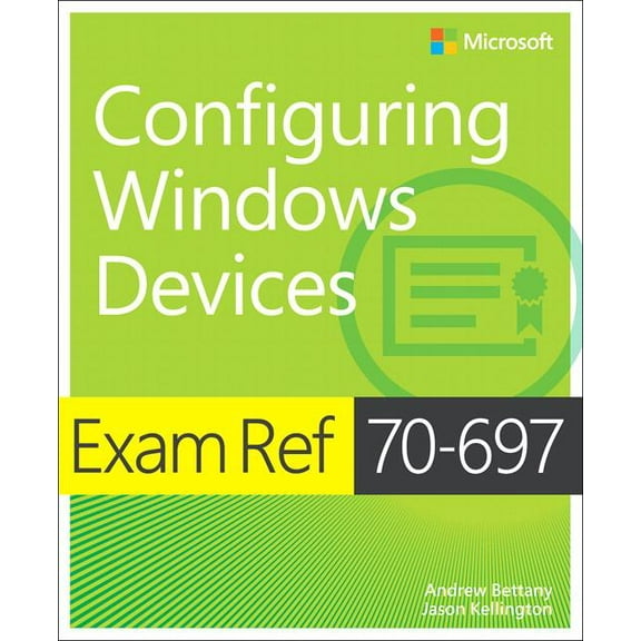 Exam Ref: Exam Ref 70-697 Configuring Windows Devices (Paperback)