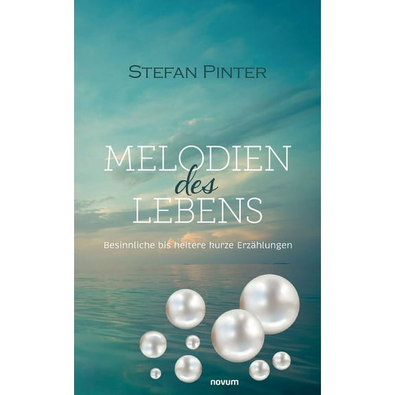 Melodien des Lebens: Besinnliche bis heitere kurze Erzählungen (Paperback)