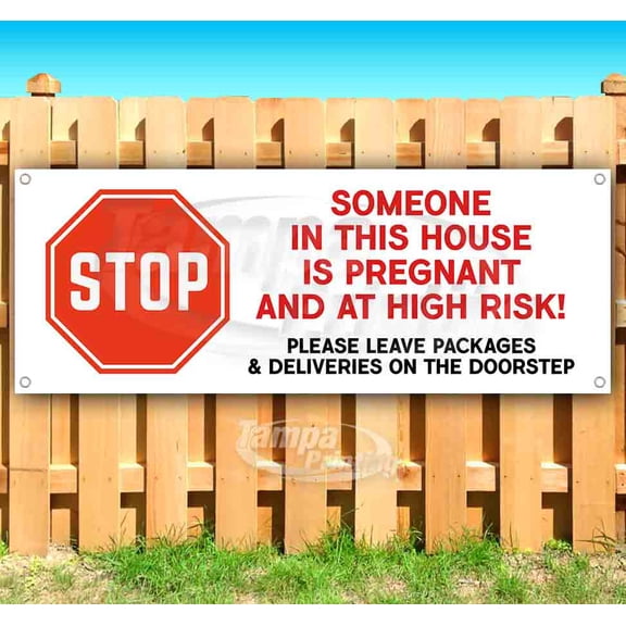 Stop Someone Is Pregnant and High Risk 13 oz Vinyl Banner With Metal Grommets