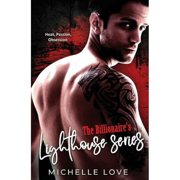 The Billionaire's Lighthouse Series: A Bad Boy Billionaire Romance, (Paperback)