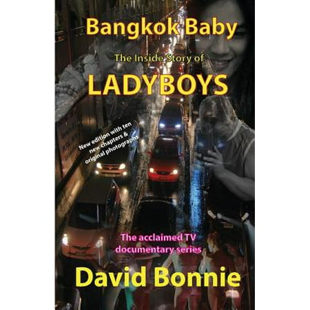 Bangkok Baby - The Inside Story of Ladyboys : The Acclaimed TV Documentary