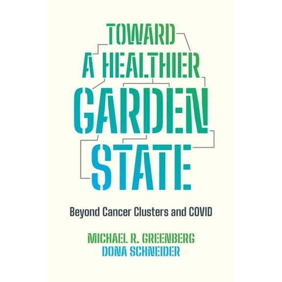 Toward a Healthier Garden State : Beyond Cancer Clusters and COVID (Paperback)