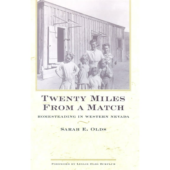 Twenty Miles From A Match : Homesteading In Western Nevada (Paperback)
