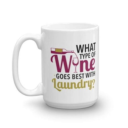What Type Of Wine Goes Best With Laundry? Drinker's Humor Coffee & Tea Gift Mug, Décor, Ornament, Accessories, And The Best Unique Birthday Gifts For White Or Red Wine Lover Women & Men (Best Wine With Meatloaf)