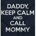 thumbnail image 2 of Funny Daddy Keep Calm Call Mommy Romper Boys or Girls Infant Baby Brisco Brands NB, 2 of 6