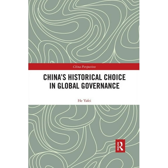 China Perspectives China's Historical Choice in Global Governance, (Paperback)