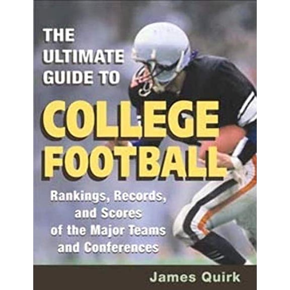 Pre-Owned The Ultimate Guide to College Football: Rankings, Records, and Scores of the Major Teams and Conferences, 9780252072260, 025207226X, Paperback, Illustrated edition