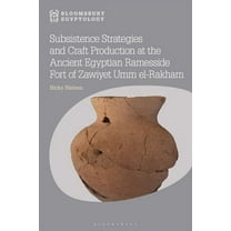 Bloomsbury Egyptology Subsistence Strategies and Craft Production at the Ancient Egyptian Ramesside Fort of Zawiyet Umm el-Rakham, (Paperback)