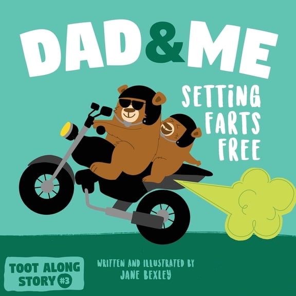 Fart Dictionaries and Toot Along Stories Dad And Me Setting Farts Free: A Funny Read Aloud Picture Book For Fathers And Their Kids, A Rhyming Story For Families, (Paperback)