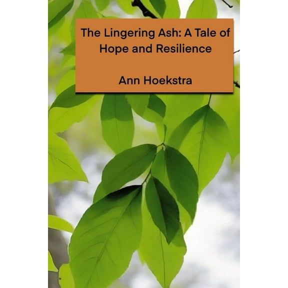 The Lingering Ash: A Tale of Hope and Resilience, (Paperback)