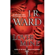 J R WARD Black Dagger Brotherhood Lover Mine: A Novel of the Black Dagger Brotherhood, Book 8, (Paperback)