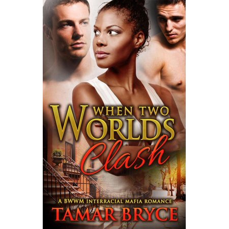 When Two Worlds Clash: A BWWM Interracial Mafia Romance - (Best Interracial Romance Novels Bwwm)