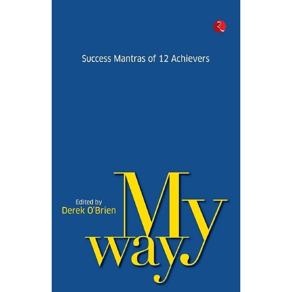 My Way: Success Mantras from 12 Achievers, (Paperback)