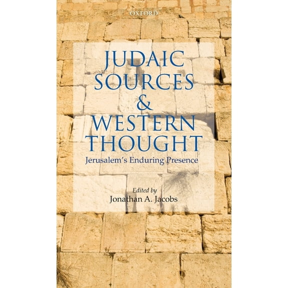 Judaic Sources and Western Thought: Jerusalem's Enduring Presence, (Hardcover)