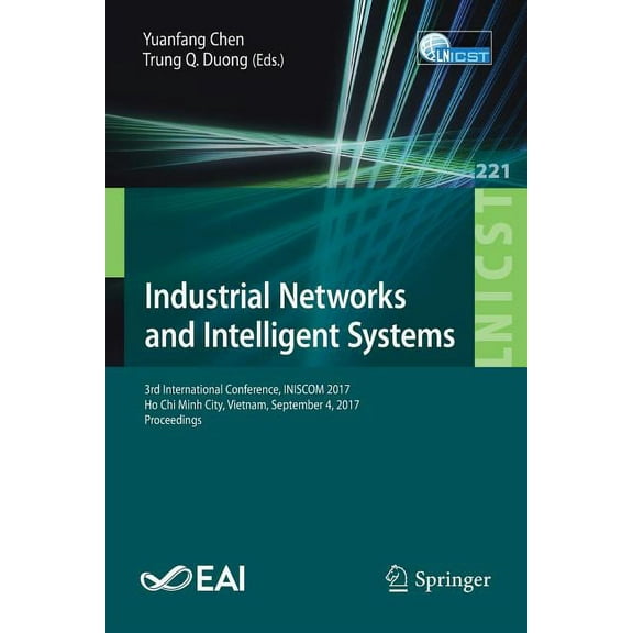 Lecture Notes of the Institute for Compu Industrial Networks and Intelligent Systems: 3rd International Conference, Iniscom 2017, Ho CHI Minh City, Vietnam, Sept, Book 221, (Paperback)
