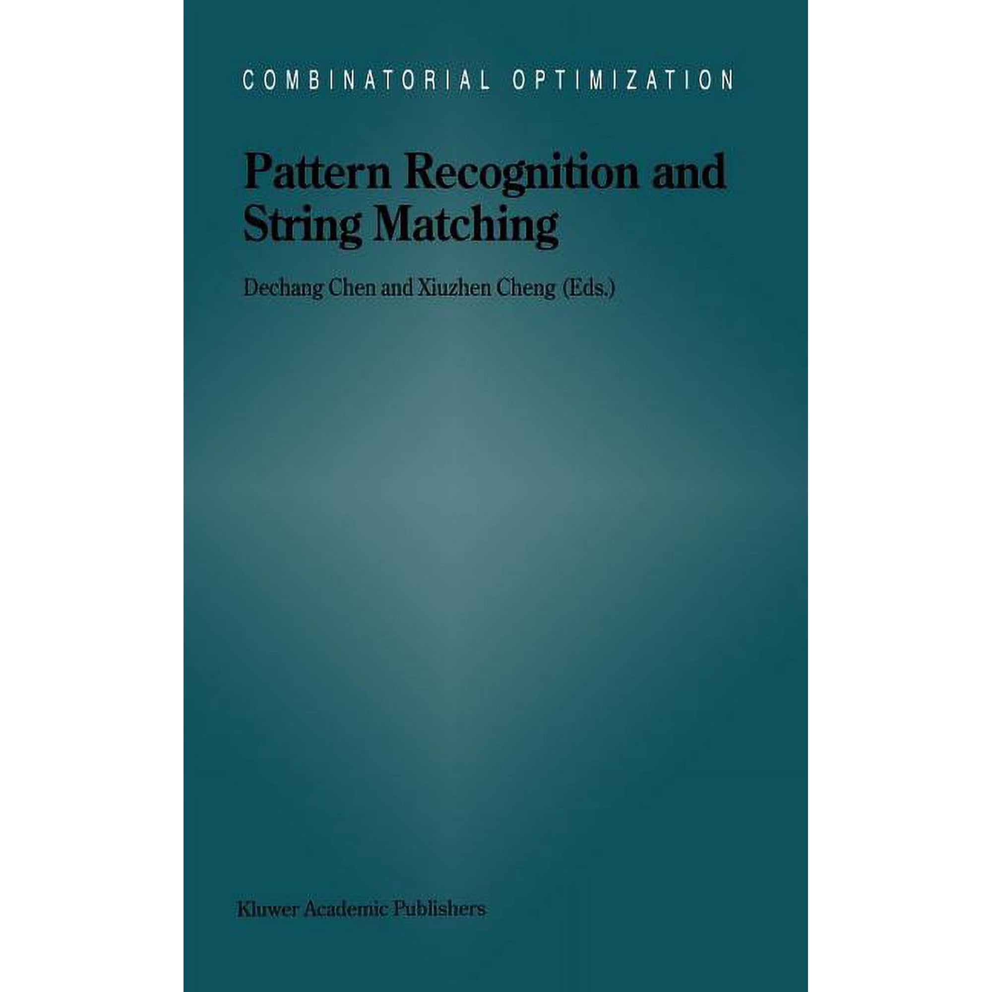 Combinatorial Optimization Pattern Recognition and String Matching, Book 13, (Hardcover)