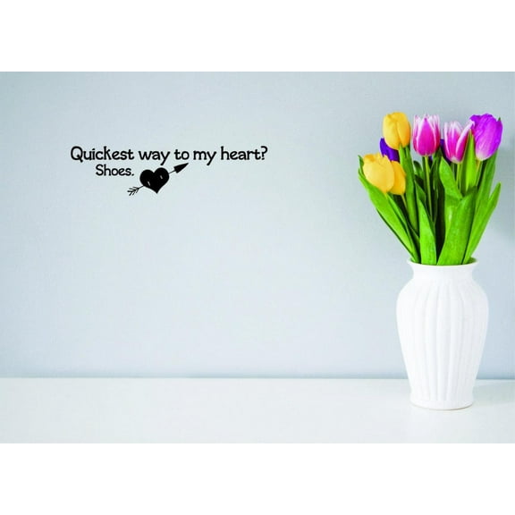 Decal - Peel & Stick Wall Sticker Quickest Way To My Heart? Shoes. Buy Me Shoes Quote Home Decor Picture Art 8 x 20 Inches