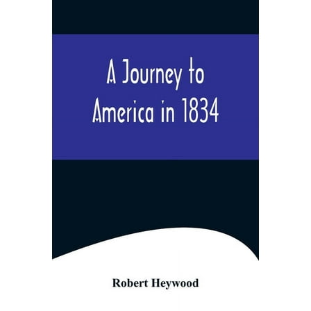 A Journey to America in 1834, (Paperback)