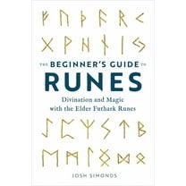 The Beginner's Guide to Runes: Divination and Magic with the Elder Futhark Runes, (Paperback)