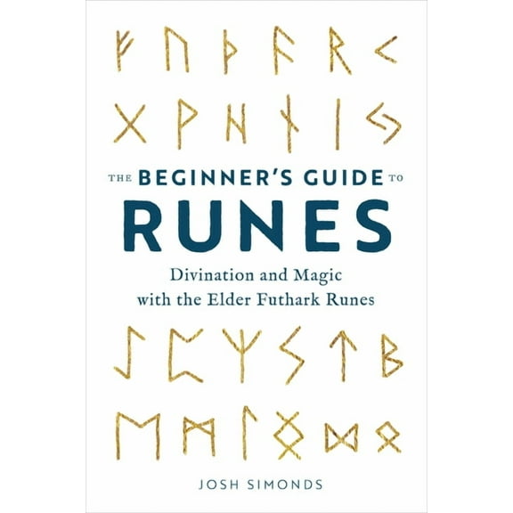 The Beginner's Guide to Runes: Divination and Magic with the Elder Futhark Runes, (Paperback)