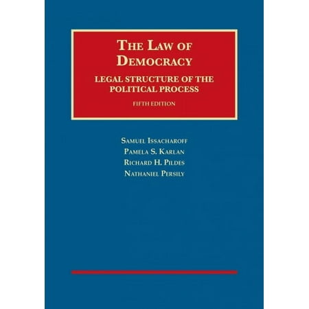 The Law of Democracy: Legal Structure of the Political Process (University Casebook Series)