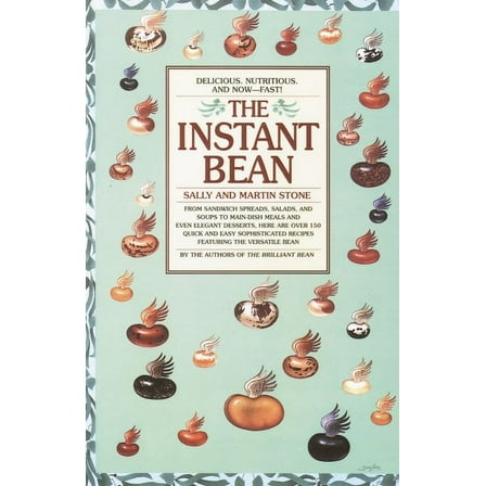 The Instant Bean: Delicious. Nutritious. and Now--Fast!: A Cookbook, (Paperback)