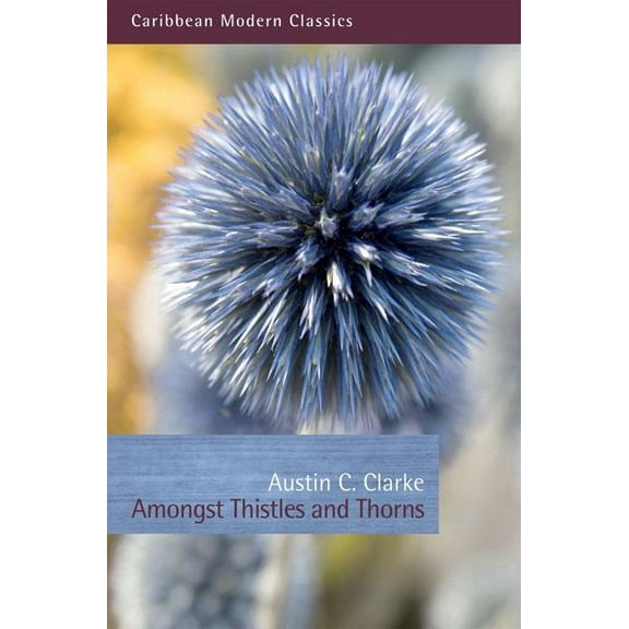 Caribbean Modern Classics: Amongst Thistles and Thorns (Paperback)