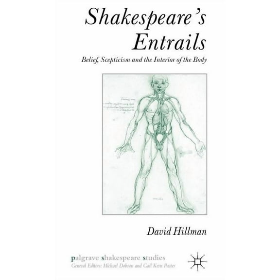 Palgrave Shakespeare Studies Shakespeare's Entrails: Belief, Scepticism and the Interior of the Body, (Hardcover)