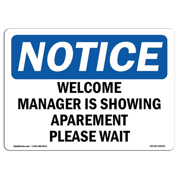 OSHA Notice Sign - Welcome Manager Is Showing Apartment Please Wait | Plastic Sign | Protect Your Business, Work Site, Warehouse | Made in the USA