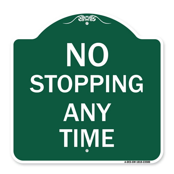 SignMission A-DES-GW-1818-23580 18 x 18 in. Designer Series Sign - No Stopping Anytime, Green & White