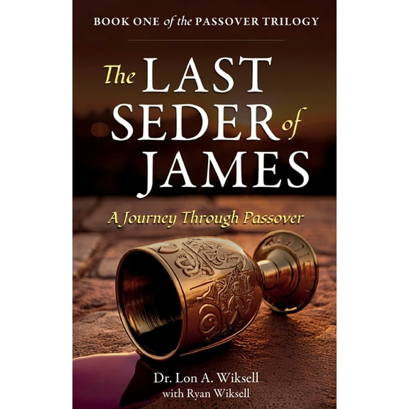 Passover Trilogy The Last Seder of James: A Journey Through Passover, (Paperback)