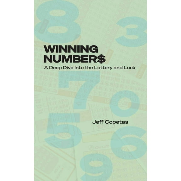 Winning Numbers: A Deep Dive Into the Lottery and Luck, (Paperback)