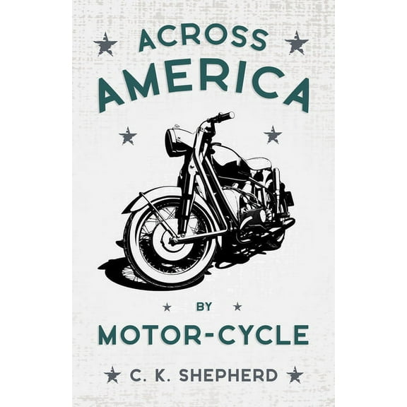 Across America by Motor-Cycle, (Paperback)