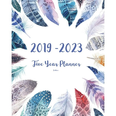 2019 2023 Feathers Five Year Planner 60 Months Planner And Calendar Monthly Calendar Planner Agenda Planner And Schedule Organizer Journal Planner