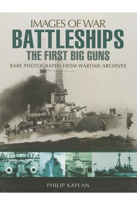 Pre-Owned Battleships: The First Big Guns (Paperback) 1783462930 9781783462933