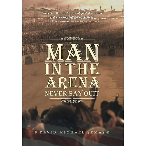 Man In The Arena: Never Say Quit (Hardcover)