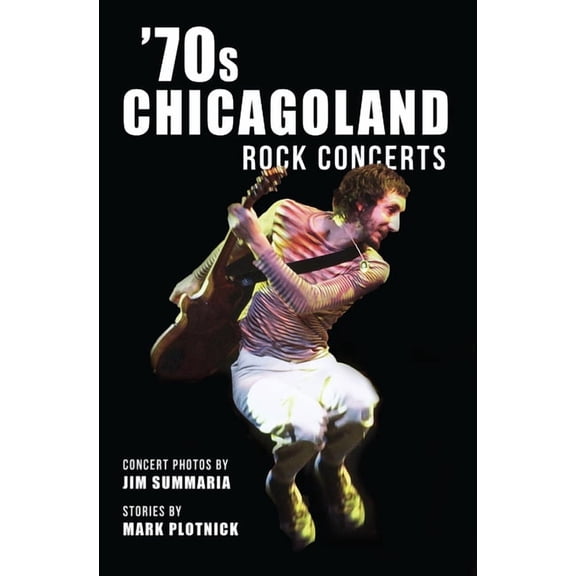 70s Chicagoland Rock Concerts, (Paperback)