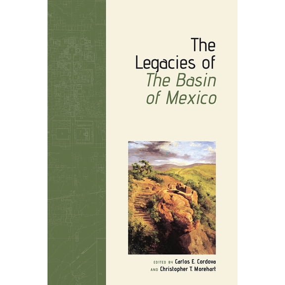 Legacies of the Basin of Mexico, (Hardcover)