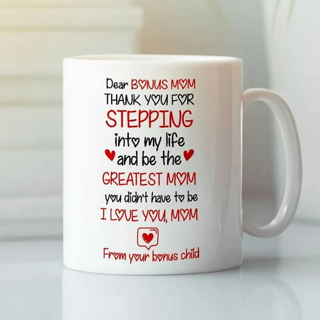

Coffee Mug For Bonus Mom From Bonus Child Thank You Stepping Into My Life Meaningful Quotes Saying Printed Custom Name Stepmother Gifts Accent Mug 11oz White Cup For Birthday