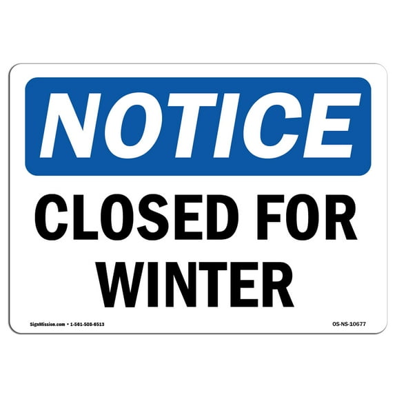 OSHA Notice Sign - Closed For Winter | Aluminum Sign | Protect Your Business, Construction Site, Warehouse & Shop Area | Made in the USA