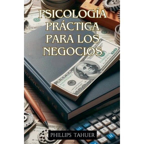 Psicología Práctica Para los Negocios, (Paperback)