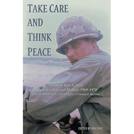 Pre-Owned Take Care and Think Peace: Vietnam War Letters between a Son and Mother, 1969â€“1970 Paperback