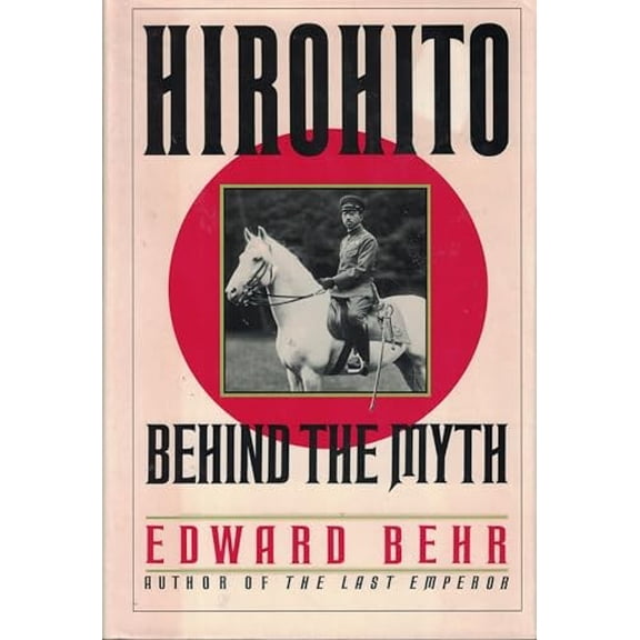 Pre-Owned Hirohito: Behind the Myth Paperback