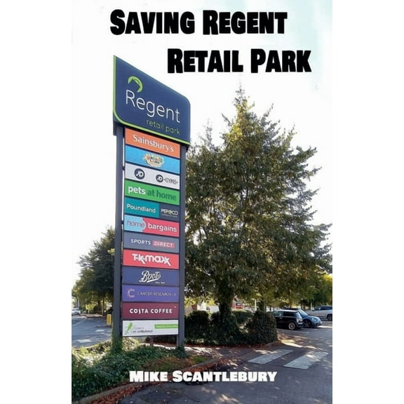 Saving Regent Retail Park, (Paperback)