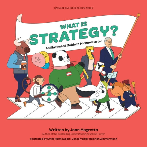 What Is Strategy?: An Illustrated Guide to Michael Porter, (Hardcover)