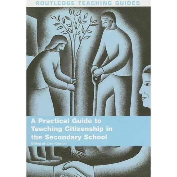 Routledge Teaching Guides A Practical Guide to Teaching Citizenship in the Secondary School, (Paperback)
